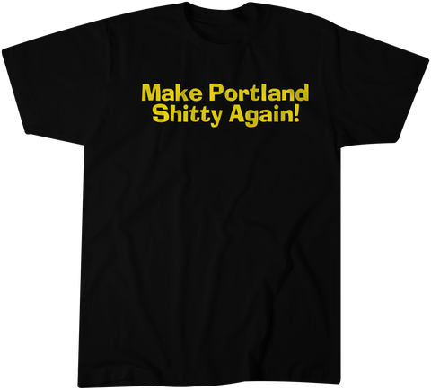Make Portland Shitty Again!